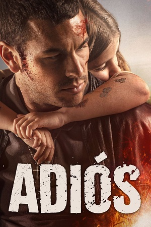 Download Adiós (2019) Dual Audio {Hindi-English} BluRay 480p [380MB] | 720p [1.1GB] | 1080p [2.4GB]