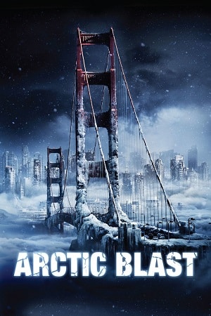 Download Arctic Blast (2010) Dual Audio {Hindi-English} BluRay 480p [300MB] | 720p [1.2GB] | 1080p [2GB]
