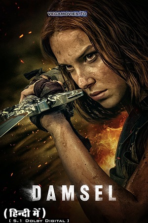 Download Damsel – Netflix Original (2024) WEB-DL Dual Audio {Hindi-English} 480p [400MB] | 720p [1.2GB] | 1080p [2.5GB]