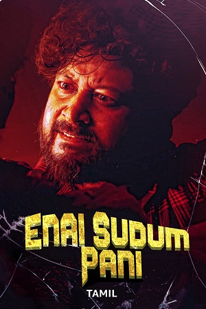 Download Enai Sudum Pani (2025) Dual Audio [Hindi + Tamil] WeB-DL 480p [350MB] | 720p [950MB] | 1080p [2.1GB] poster