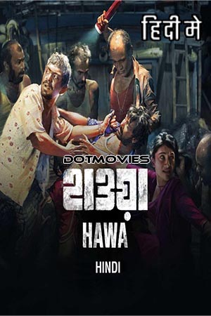 Download Hawa – Amazon Original (2022) WEB-DL Dual Audio {Hindi-English} 480p [400MB] | 720p [950MB] | 1080p [2.2GB]