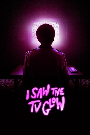Download I Saw the TV Glow (2024) Dual Audio {Hindi-English} BluRay 480p [480MB] | 720p [1GB] | 1080p [2.5GB]