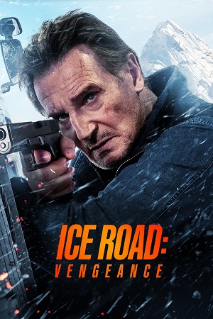 Download Ice Road: Vengeance (2025) WEB-DL {English With Subtitles} Full Movie 480p [340MB] | 720p [915MB] | 1080p [2.2GB]