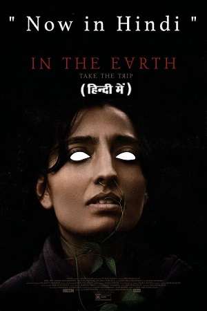 Download In the Earth – IN THE EⱯRTH (2021) Dual Audio {Hindi-English} 480p [300MB] | 720p [1.2GB] | 1080p [2GB]