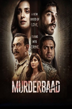 Download Murderbaad (2025) Hindi Full Movie WEB-DL 480p [555MB] | 720p [1.4GB] | 1080p [3.5GB] poster