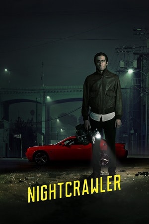 Download Nightcrawler (2014) {English with Subtitles} Full Movie WEB-DL 480p [350MB] | 720p [950MB] | 1080p [2.5GB]
