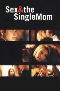 Download Sex &#038; the Single Mom (2003) WEB-DL Dual Audio {Hindi-English} 480p [300MB] | 720p [1GB] | 1080p [1.3GB] poster