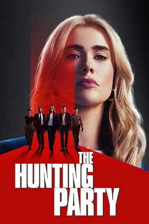 Download The Hunting Party (2025) Season 1 [E10 Added] Dual Audio {Hindi-English} WEB Series 480p | 720p | 1080p WEB-DL