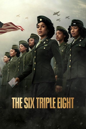 Download The Six Triple Eight (2024) NetFlix Original Dual Audio {Hindi-English} WEB-DL 480p [460MB] | 720p [1.2GB] | 1080p [2.4GB]