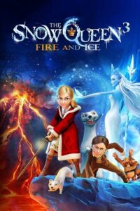 Download The Snow Queen 3: Fire and Ice (2016) Dual Audio {Hindi-English} 480p [480MB] | 720p [1.2GB] | 1080p [2GB]