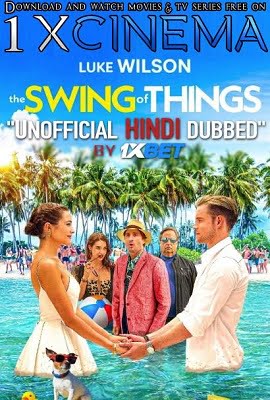 Download The Swing of Things (2020) Dual Audio {Hindi-English} 720p [1GB] BRRip