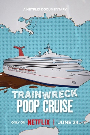 Download Trainwreck: Poop Cruise (2025) WEB-DL Dual Audio {Hindi-English} 480p [140MB] | 720p [590MB] | 1080p [2.3GB]