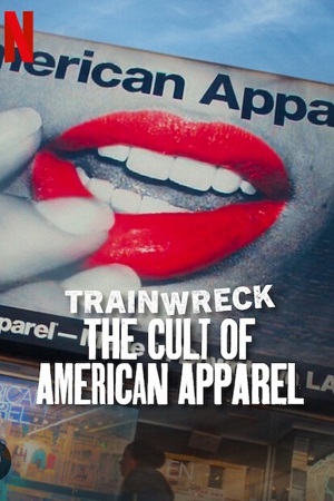 Download Trainwreck: The Cult of American Apparel (2025) WEB-DL Dual Audio {Hindi-English} 480p [200MB] | 720p [450MB] | 1080p [990MB]