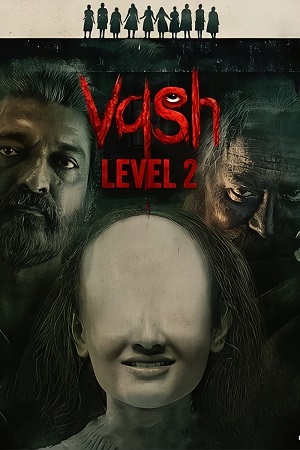 Download Vash Level 2 (2025) Netflix WEB-DL [Hindi + Gujarati] 480p [390MB] | 720p [1.2GB] | 1080p [2.4GB] poster