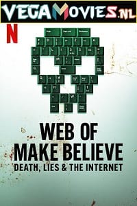 Download Web of Make Believe: Death, Lies and the Internet (Season 1) Dual Audio [Hindi-English] Complete Netflix Web Series 480p [150MB] | 720p [250MB]