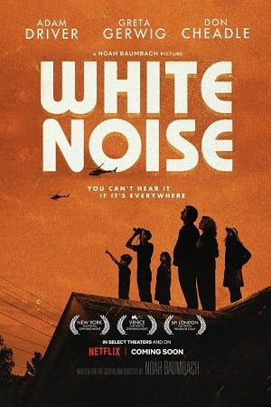 Download White Noise – Netflix Original (2022) WEB-DL Dual Audio {Hindi-English} 480p [500MB] | 720p [1.3GB] | 1080p [2GB]