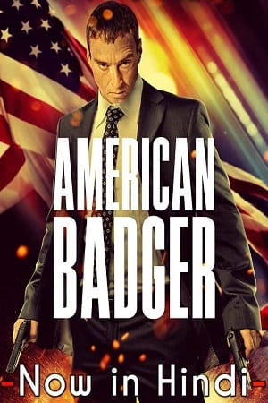Download American Badger (2021) Dual Audio {Hindi-English} 480p [300MB] | 720p [850MB] | 1080p [1.5GB]