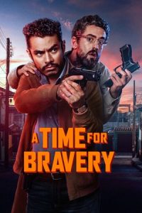 Download A Time for Bravery (2025) WEB-DL Dual Audio {Hindi-Spanish} 480p [350MB] | 720p [1.1GB] | 1080p [2.1GB]