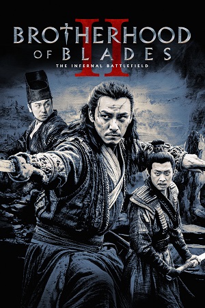 Download Brotherhood of Blades 2 (2017) Blu-Ray Dual Audio {Hindi-English} 480p [400MB] | 720p [1.2GB] | 1080p [2.6GB]