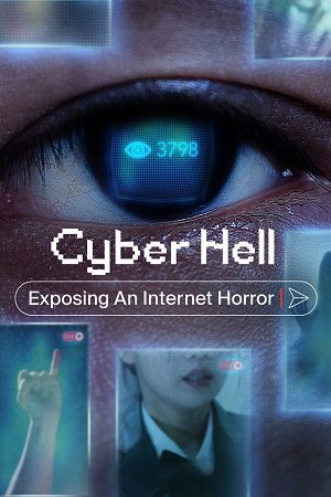Download Cyber Hell: Exposing an Internet Horror (2022) Dual Audio {Hindi-English} 480p [300MB] | 720p [1.6GB] | 1080p [3GB]