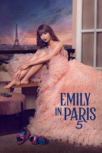 Download Emily in Paris – Season 5 (2025) Dual-Audio {Hindi-English} Netflix-Series 480p/720p/1080p WEB-DL
