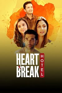 Download Heartbreak Hotel (Season 1) Hindi SonyLIV Complete Web Series 480p | 720p WEB-DL