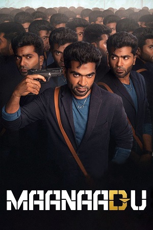 Download Maanaadu (2021) Dual Audio [Hindi HQ DUB + Tamil] WeB-DL 480p [490MB] | 720p [1.3GB] | 1080p [2.8GB]