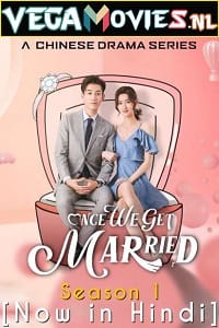 Download Once We Get Married (2021) Season 1 [24 Episodes Added!] Hindi Dubbed 720p [300MB] WEB-DL