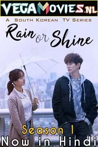 Download Rain or Shine (2017) Season 1 Dual Audio {Hindi-Korean} 480p [250MB] | 720p [600MB] WEB-DL