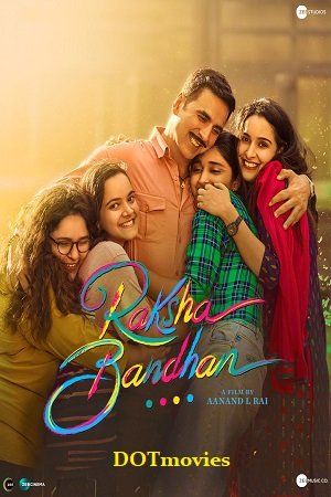 Download Raksha Bandhan (2022) WEB-DL Hindi Full Movie 480p [400MB] | 720p [1.3GB] | 1080p [2GB] | 2160p 4K [5.7GB]