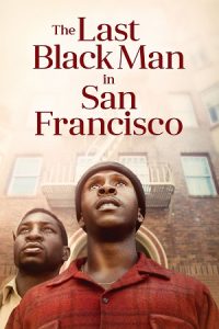 Download The Last Black Man in San Francisco (2019) Dual Audio {Hindi-English} BluRay 480p [400MB] | 720p [950MB] | 1080p [2.6GB]
