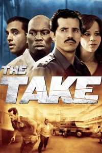 Download The Take (2007) WEB-DL Dual Audio {Hindi-English} 480p [450MB] | 720p [1GB] | 1080p [1.7GB]
