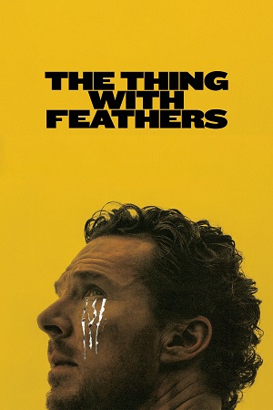 Download The Thing with Feathers (2025) WEB-DL Dual Audio {Hindi-English} 480p [300MB] | 720p [980MB] | 1080p [1.9GB]