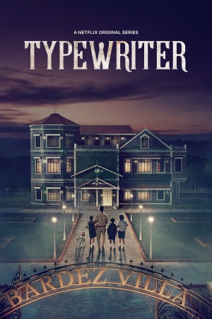 Download Typewriter (Season 1) Complete Hindi Netflix Series 480p | 720p WEB-DL
