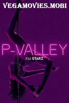 Download P-Valley (2020) Season 1 All Episodes Starz TV Series 480p | 720p